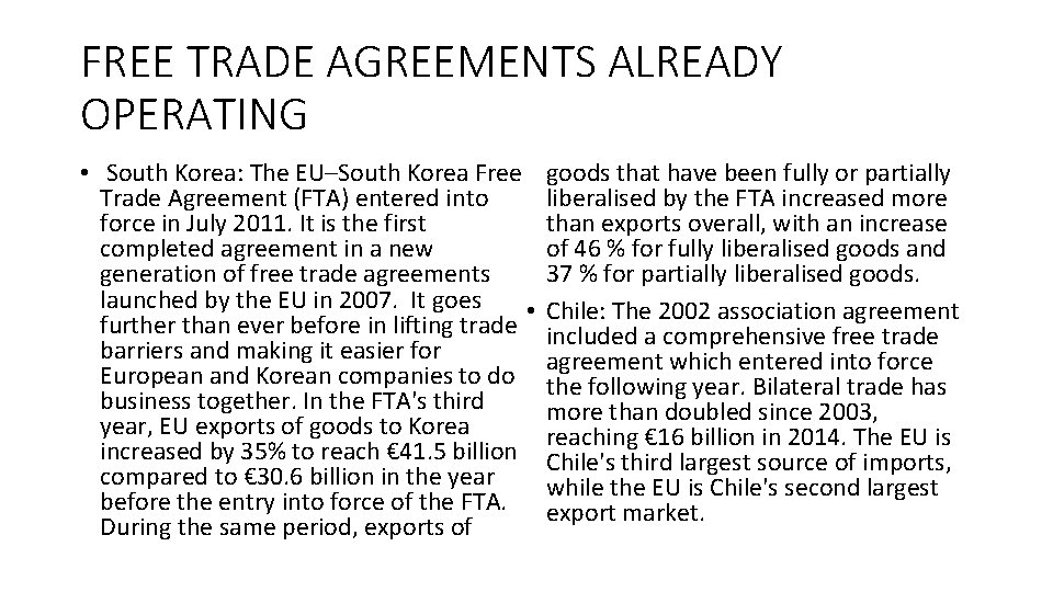 FREE TRADE AGREEMENTS ALREADY OPERATING • South Korea: The EU–South Korea Free Trade Agreement