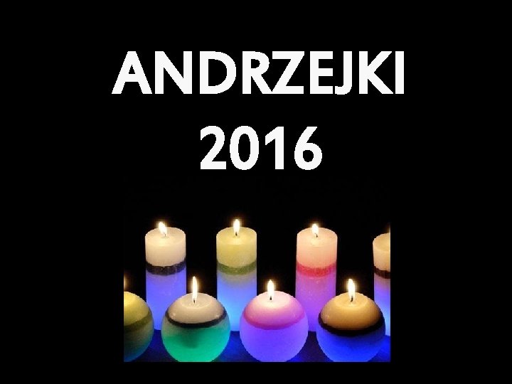 ANDRZEJKI 2016 