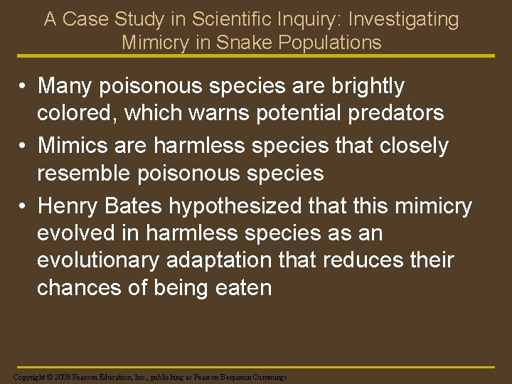A Case Study in Scientific Inquiry: Investigating Mimicry in Snake Populations • Many poisonous