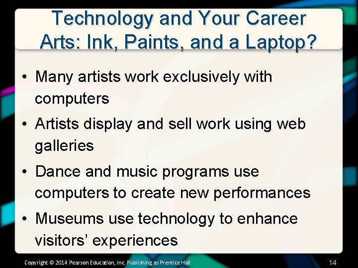 Technology and Your Career Arts: Ink, Paints, and a Laptop? • Many artists work