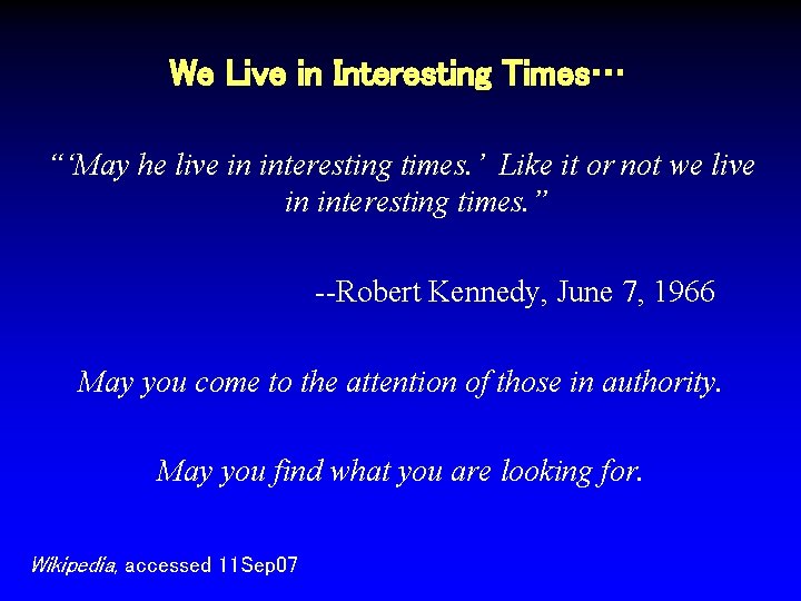 We Live in Interesting Times… “‘May he live in interesting times. ’ Like it We Live in Interesting Times… “‘May he live in interesting times. ’ Like it