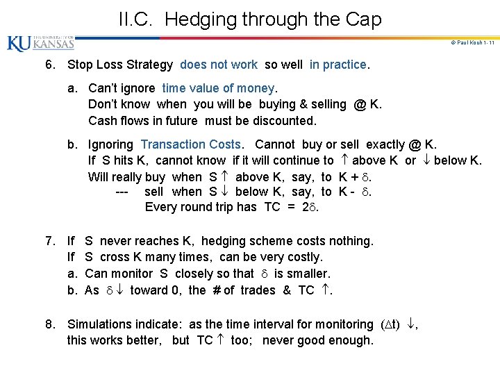 II. C. Hedging through the Cap © Paul Koch 1 -11 6. Stop Loss