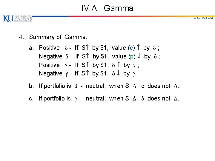 IV. A. Gamma © Paul Koch 1 -25 4. Summary of Gamma: a. Positive