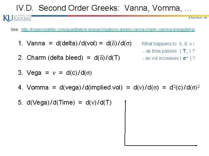 IV. D. Second Order Greeks: Vanna, Vomma, … © Paul Koch 1 -28 See: