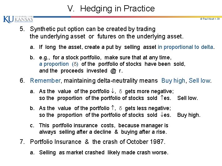 V. Hedging in Practice © Paul Koch 1 -33 5. Synthetic put option can