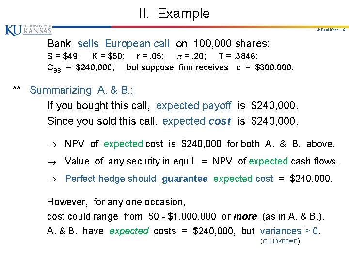 II. Example © Paul Koch 1 -9 Bank sells European call on 100, 000