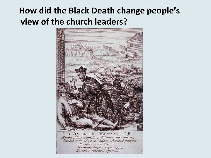 How did the Black Death change people’s view of the church leaders? 