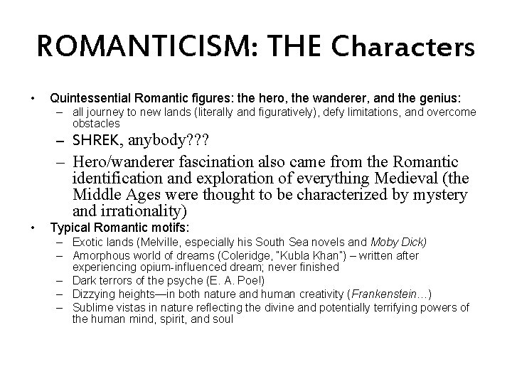 ROMANTICISM: THE Characters • Quintessential Romantic figures: the hero, the wanderer, and the genius: