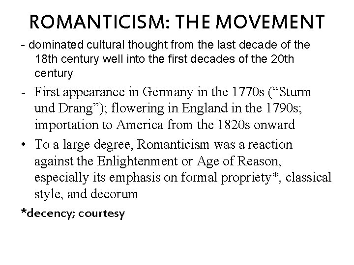 ROMANTICISM: THE MOVEMENT - dominated cultural thought from the last decade of the 18