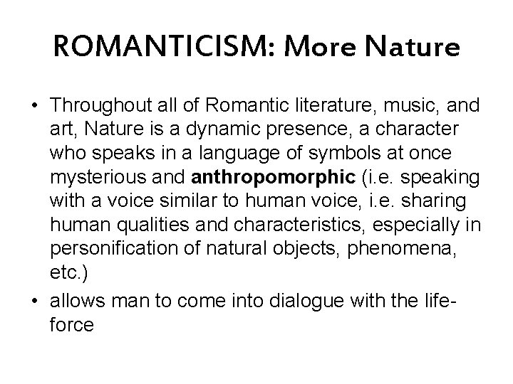 ROMANTICISM: More Nature • Throughout all of Romantic literature, music, and art, Nature is