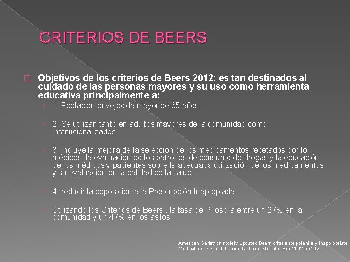 CRITERIOS DE BEERS � Objetivos de los criterios de Beers 2012: es tan destinados