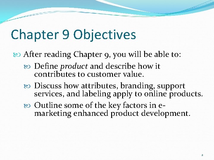 Chapter 9 Objectives After reading Chapter 9, you will be able to: Define product