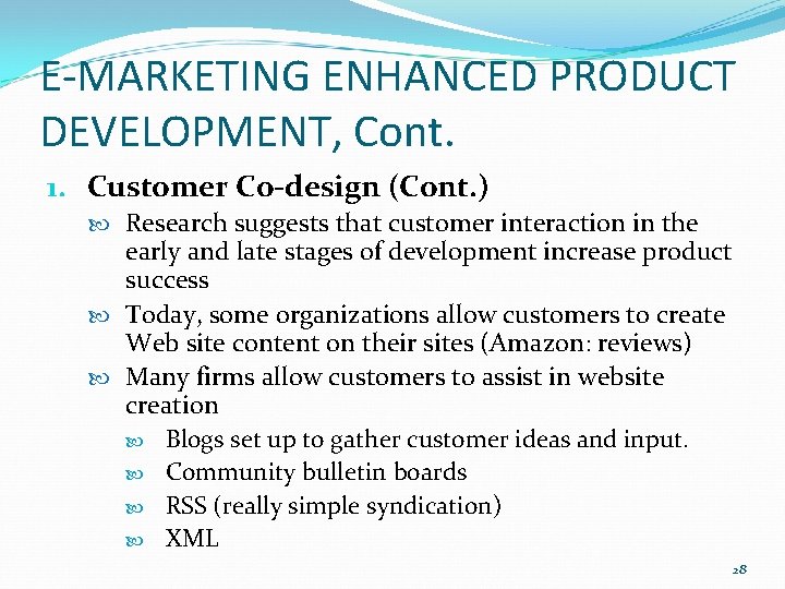 E-MARKETING ENHANCED PRODUCT DEVELOPMENT, Cont. 1. Customer Co-design (Cont. ) Research suggests that customer