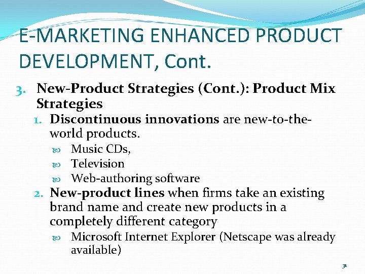 E-MARKETING ENHANCED PRODUCT DEVELOPMENT, Cont. 3. New-Product Strategies (Cont. ): Product Mix Strategies 1.