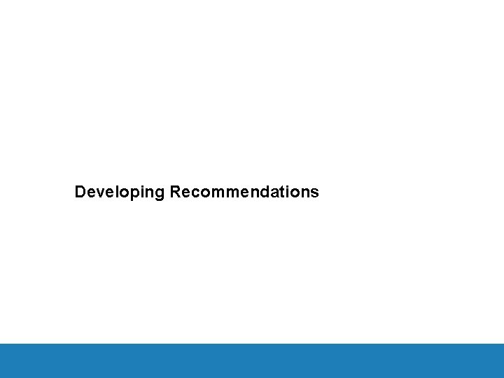 Developing Recommendations 