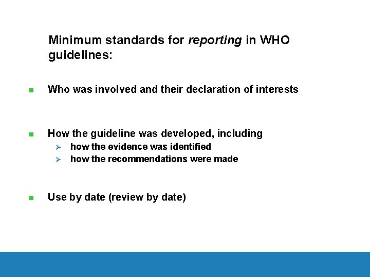 Minimum standards for reporting in WHO guidelines: n Who was involved and their declaration