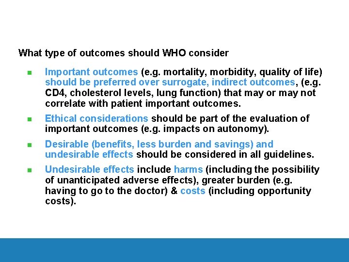 What type of outcomes should WHO consider n Important outcomes (e. g. mortality, morbidity,