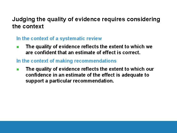 Judging the quality of evidence requires considering the context In the context of a