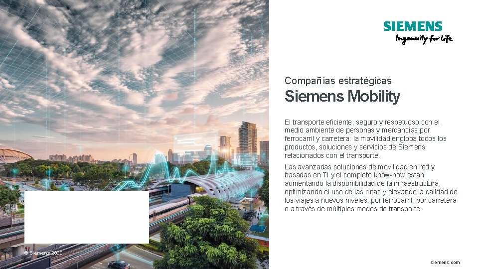 Compañías estratégicas Siemens Mobility El transporte eficiente, seguro y respetuoso con el medio ambiente