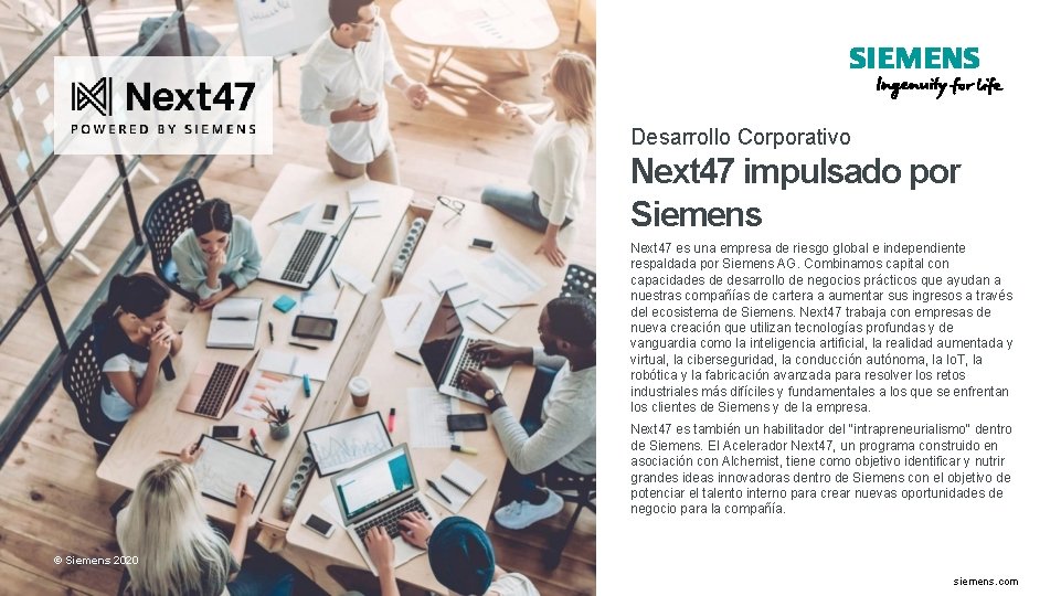 Desarrollo Corporativo Next 47 impulsado por Siemens Next 47 es una empresa de riesgo