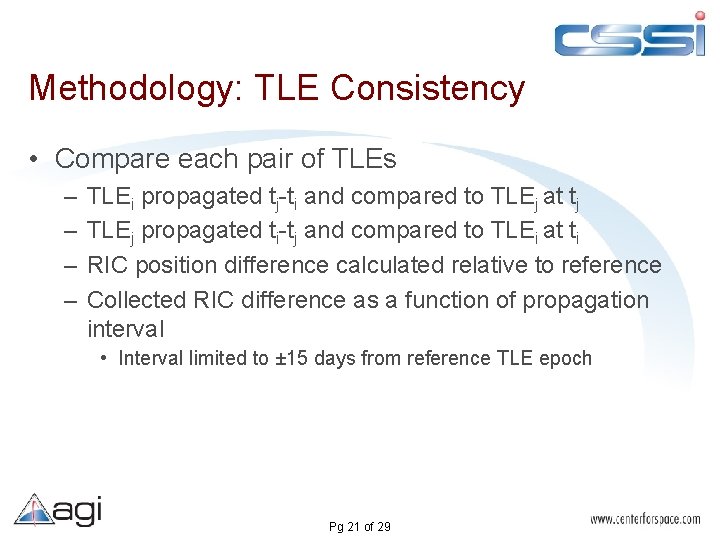 Methodology: TLE Consistency • Compare each pair of TLEs – – TLEi propagated tj-ti