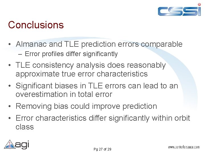 Conclusions • Almanac and TLE prediction errors comparable – Error profiles differ significantly •
