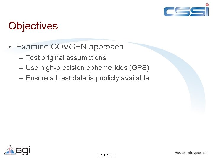 Objectives • Examine COVGEN approach – Test original assumptions – Use high-precision ephemerides (GPS)