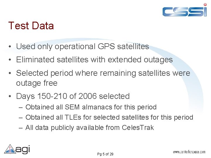 Test Data • Used only operational GPS satellites • Eliminated satellites with extended outages