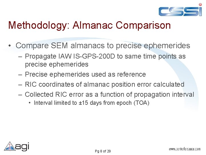 Methodology: Almanac Comparison • Compare SEM almanacs to precise ephemerides – Propagate IAW IS-GPS-200
