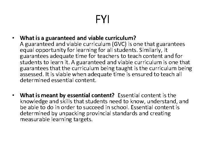 FYI • What is a guaranteed and viable curriculum? A guaranteed and viable curriculum