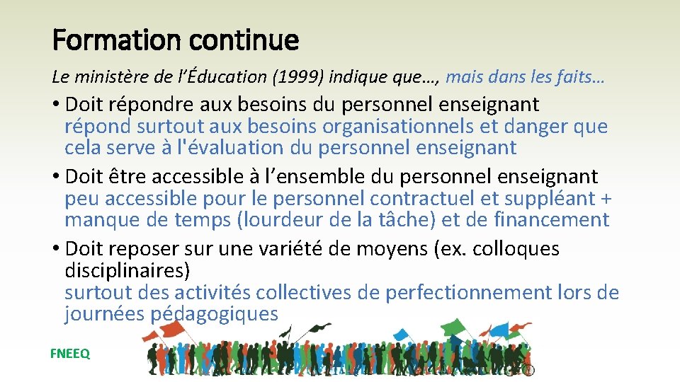 Formation continue Le ministère de l’Éducation (1999) indique que…, mais dans les faits… •