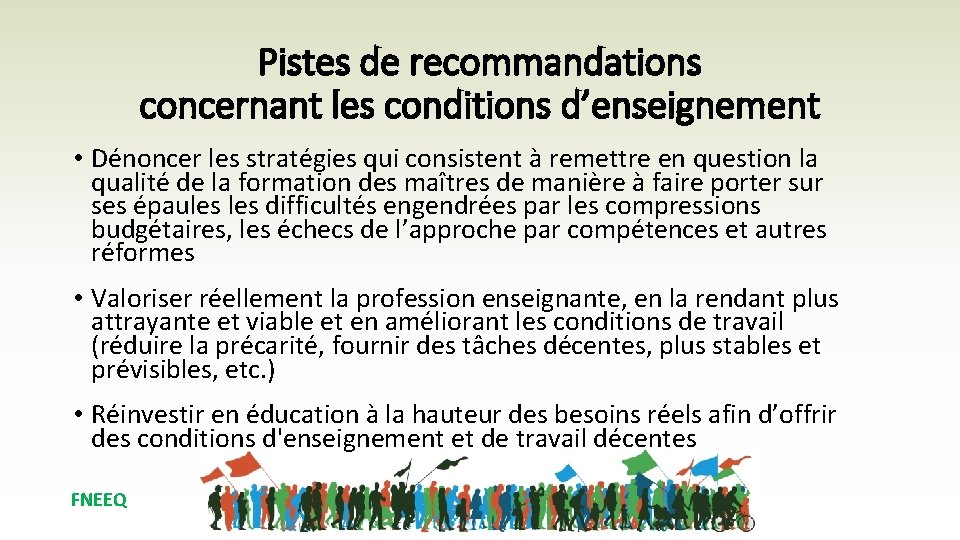 Pistes de recommandations concernant les conditions d’enseignement • Dénoncer les stratégies qui consistent à