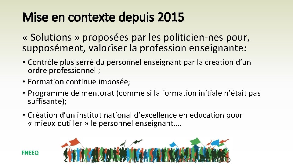 Mise en contexte depuis 2015 « Solutions » proposées par les politicien-nes pour, supposément,