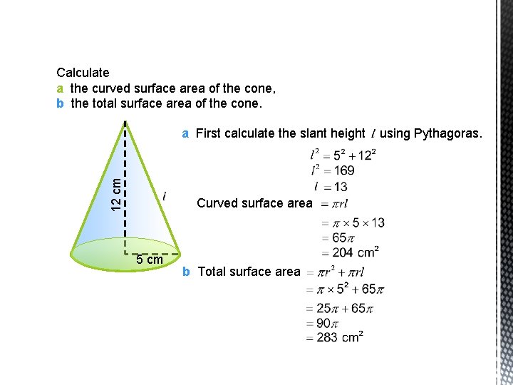 Calculate a the curved surface area of the cone, b the total surface area