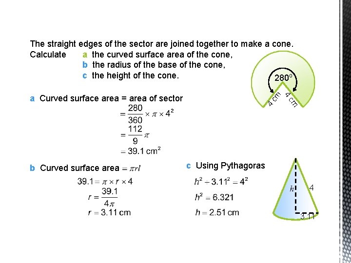 The straight edges of the sector are joined together to make a cone. Calculate