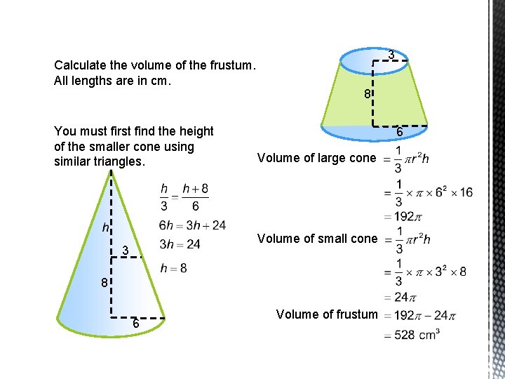 Calculate the volume of the frustum. All lengths are in cm. You must first