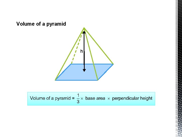 Volume of a pyramid h 