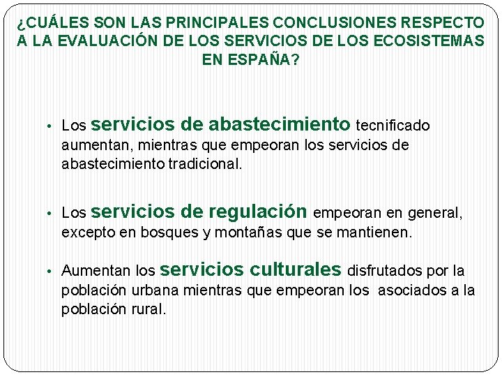¿CUÁLES SON LAS PRINCIPALES CONCLUSIONES RESPECTO A LA EVALUACIÓN DE LOS SERVICIOS DE LOS