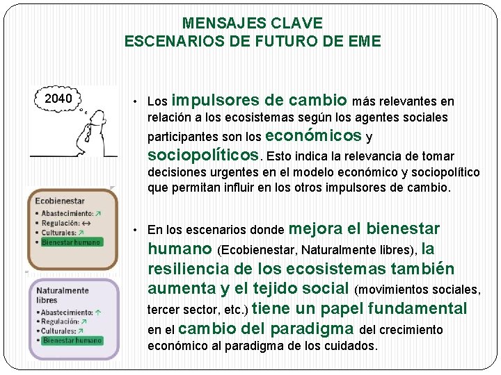MENSAJES CLAVE ESCENARIOS DE FUTURO DE EME 2040 • Los impulsores de cambio más