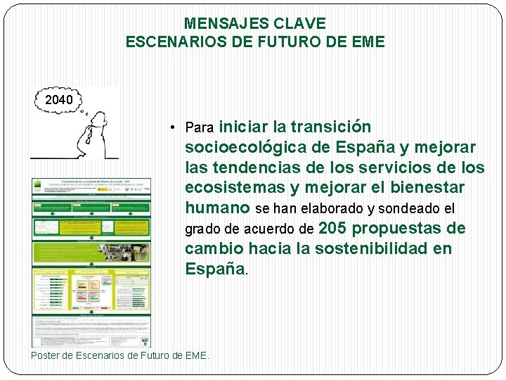 MENSAJES CLAVE ESCENARIOS DE FUTURO DE EME 2040 • Para iniciar la transición socioecológica