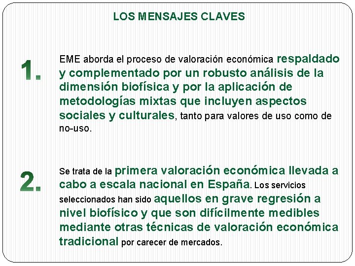 LOS MENSAJES CLAVES EME aborda el proceso de valoración económica respaldado y complementado por