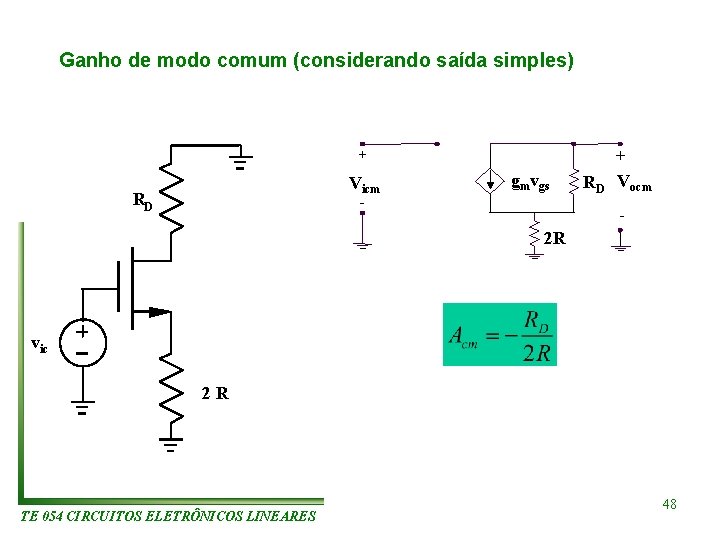 Ganho de modo comum (considerando saída simples) + Vicm RD + gmvgs - RD