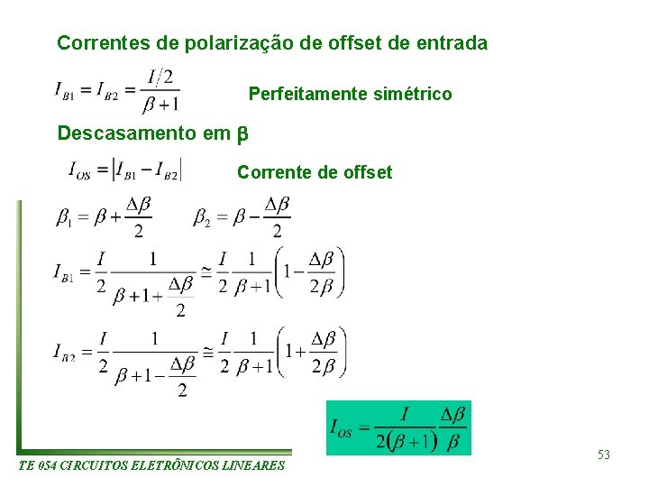 Correntes de polarização de offset de entrada Perfeitamente simétrico Descasamento em Corrente de offset