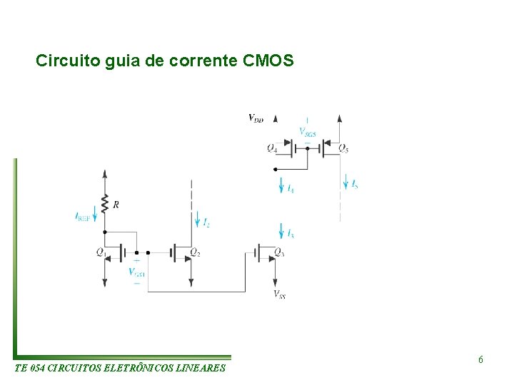 Circuito guia de corrente CMOS TE 054 CIRCUITOS ELETRÔNICOS LINEARES 6 