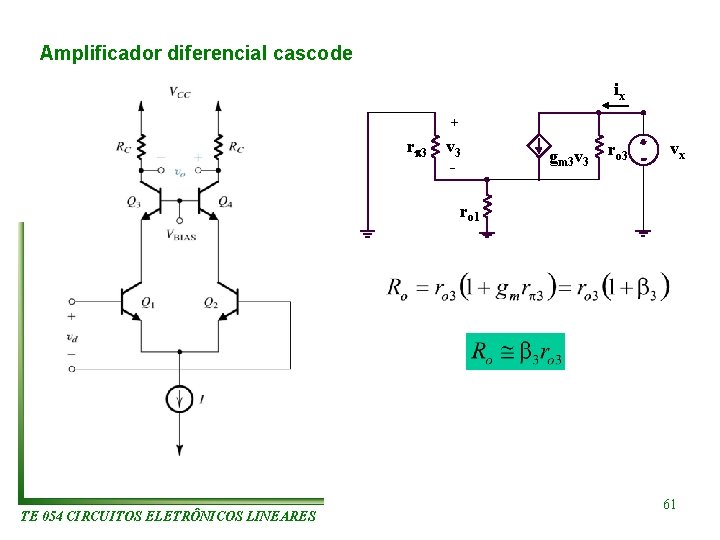 Amplificador diferencial cascode ix + r 3 v 3 - gm 3 v 3