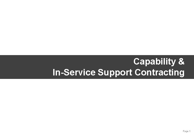 Capability & In-Service Support Contracting Page 1 