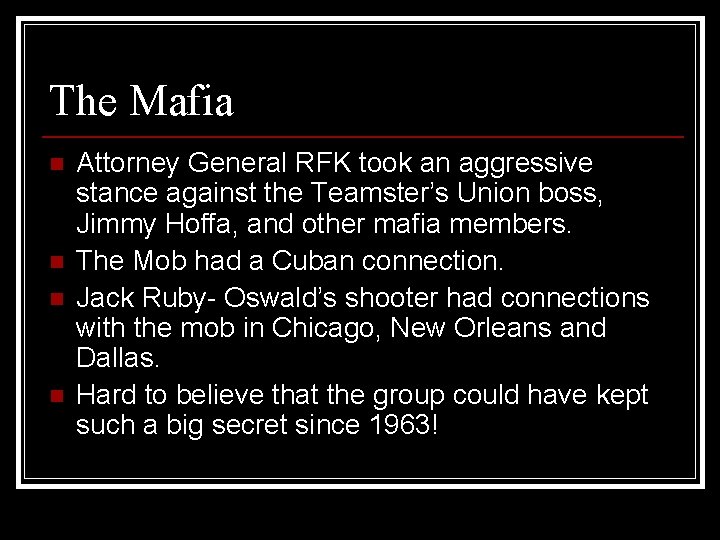 The Mafia n n Attorney General RFK took an aggressive stance against the Teamster’s