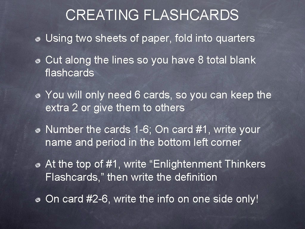 CREATING FLASHCARDS Using two sheets of paper, fold into quarters Cut along the lines
