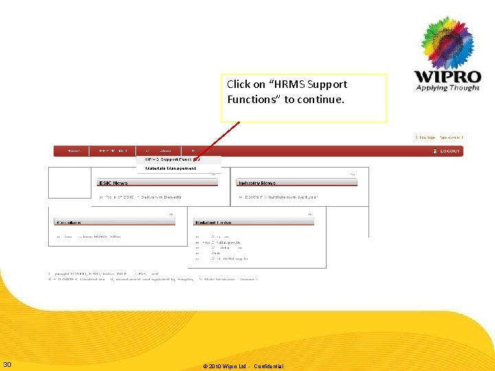 Click on “HRMS Support Functions” to continue. 30 © 2010 Wipro Ltd - Confidential Click on “HRMS Support Functions” to continue. 30 © 2010 Wipro Ltd - Confidential