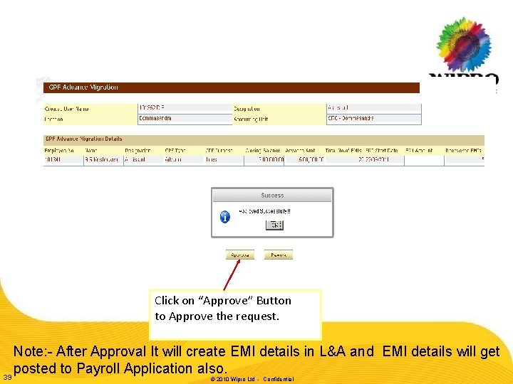 Click on “Approve” Button to Approve the request. Note: - After Approval It will Click on “Approve” Button to Approve the request. Note: - After Approval It will